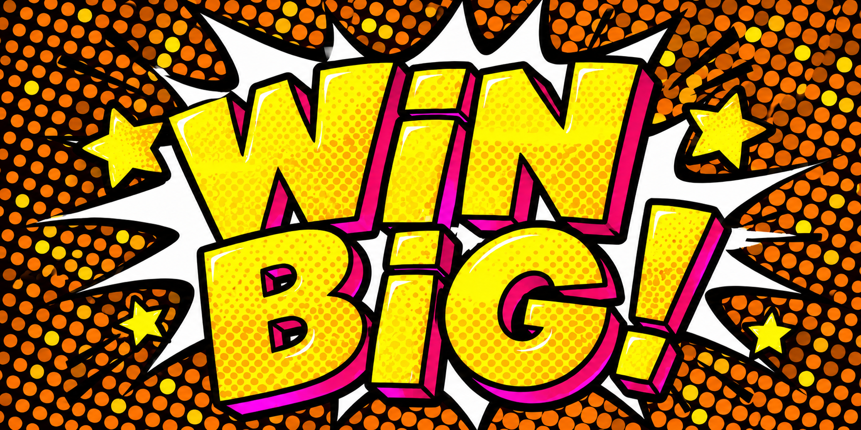 WIN BIG!