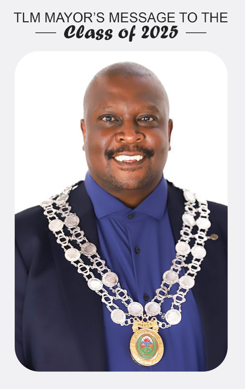 TLM MAYOR’S MESSAGE TO THE
Class of 2025
 