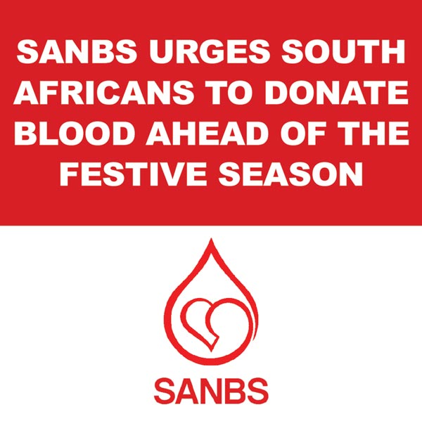 SANBS URGES SOUTH AFRICANS TO DONATE BLOOD AHEAD OF THE FESTIVE SEASON